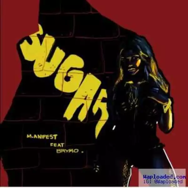 M.anifest - Sugar (ft. Brymo)